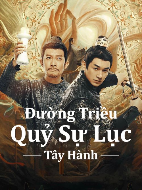 Đường Triều Quỷ Sự Lục 2: Tây Hành (Strange Tales Of Tang Dynasty 2: To The West) vietsub