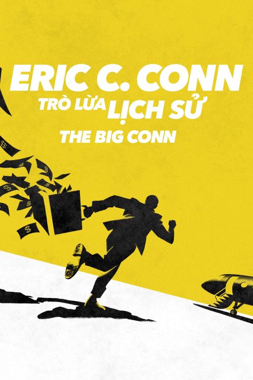 Eric C. Conn: Trò Lừa Lịch Sử (The Big Conn) Eric C. Conn: Trò Lừa Lịch Sử (The Big Conn) vietsub