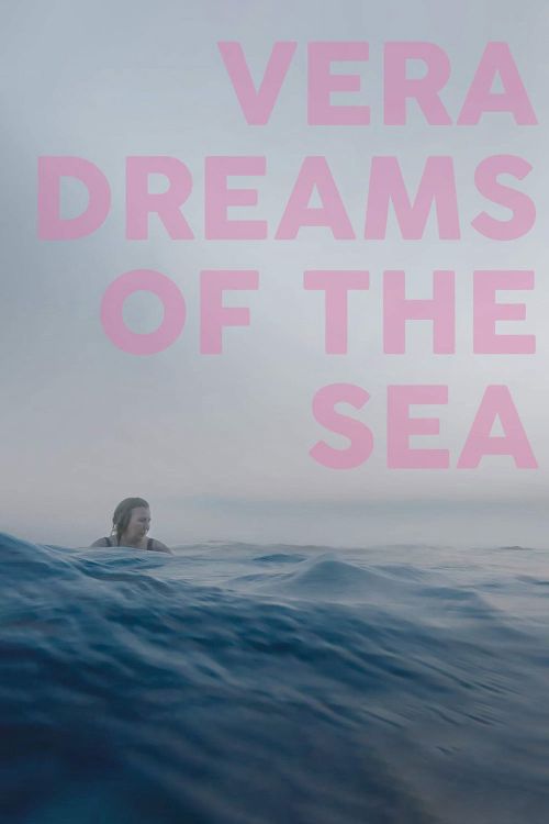 Giấc Mơ Biển Cả Của Vera (Vera Dreams Of The Sea) Giấc Mơ Biển Cả Của Vera (Vera Dreams Of The Sea) vietsub