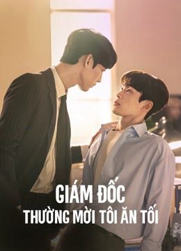 Giám Đốc Thường Mời Tôi Ăn Tối (The Director Who Buys Me Dinner) Giám Đốc Thường Mời Tôi Ăn Tối (The Director Who Buys Me Dinner) vietsub