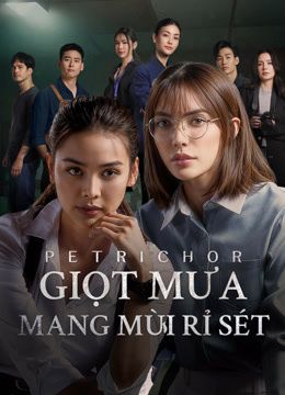 Giọt Mưa Mang Mùi Rỉ Sét (Petrichor) vietsub