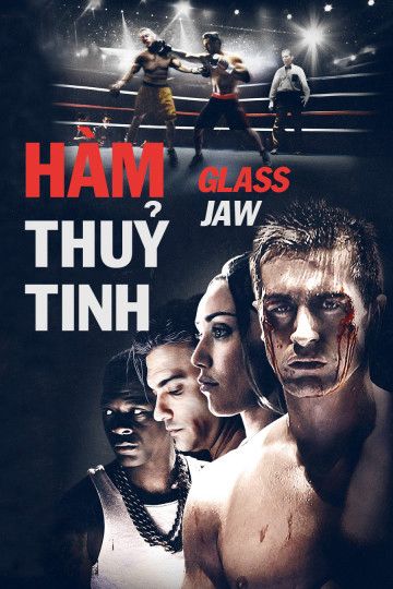 Hàm Thủy Tinh (Glass Jaw) Hàm Thủy Tinh (Glass Jaw) vietsub