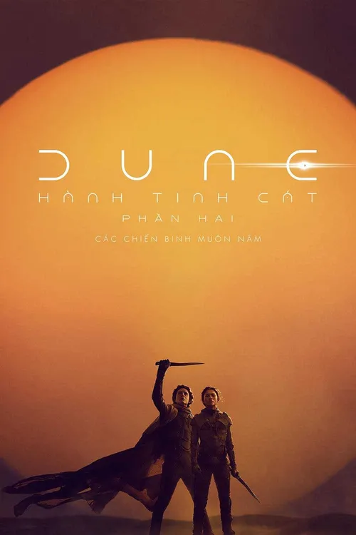Hành Tinh Cát: Phần Hai (Dune: Part Two) Hành Tinh Cát: Phần Hai (Dune: Part Two) vietsub