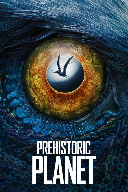 Hành Tinh Thời Tiền Sử (Prehistoric Planet) Hành Tinh Thời Tiền Sử (Prehistoric Planet) vietsub