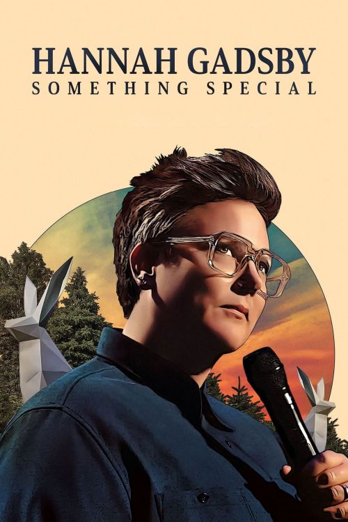 Hannah Gadsby: Một điều đặc biệt (Hannah Gadsby: Something Special) Hannah Gadsby: Một điều đặc biệt (Hannah Gadsby: Something Special) vietsub