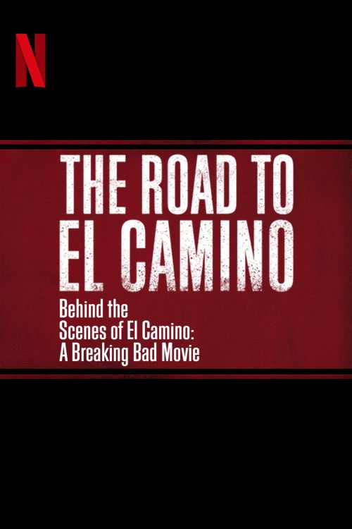 Hậu trường El Camino: Phim hậu bản của: Tập làm người xấu (The Road to El Camino: Behind the Scenes of El Camino: A Breaking Bad Movie) Hậu trường El Camino: Phim hậu bản của: Tập làm người xấu (The Road to El Camino: Behind the Scenes of El Camino: A Breaking Bad Movie) vietsub