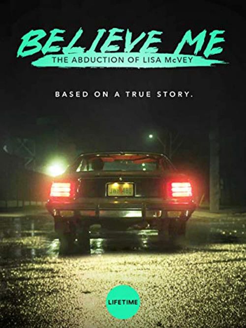 Hãy Tin Cháu: Vụ Bắt Cóc Lisa McVey (Believe Me: The Abduction Of Lisa McVey) Hãy Tin Cháu: Vụ Bắt Cóc Lisa McVey (Believe Me: The Abduction Of Lisa McVey) vietsub