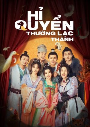 Hỉ Quyển Thường Lạc Thành (The Happy Seven in Changan) Hỉ Quyển Thường Lạc Thành (The Happy Seven in Changan) vietsub