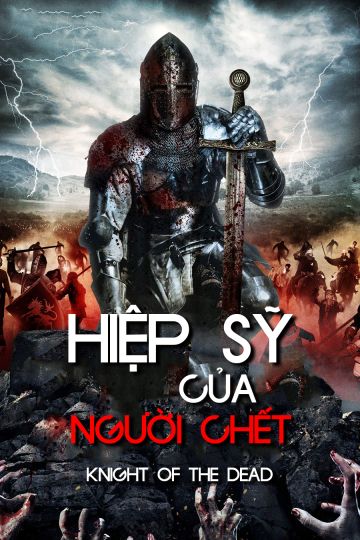 Hiệp Sĩ Của Người Chết (Knight of the Dead) Hiệp Sĩ Của Người Chết (Knight of the Dead) vietsub