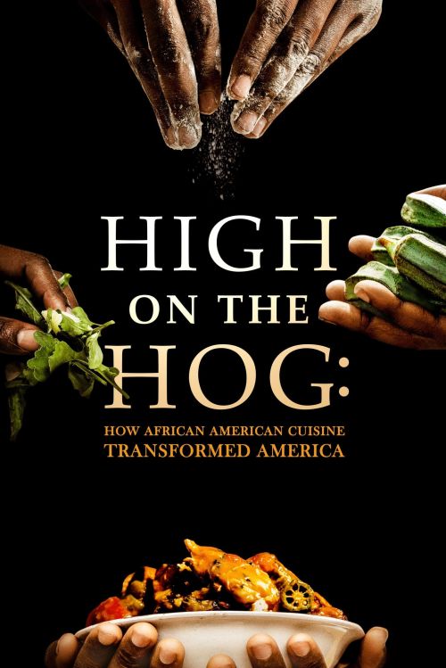 High on the Hog: Ẩm thực Mỹ gốc Phi đã thay đổi Hoa Kỳ như thế nào (Mùa 1) (High on the Hog: How African American Cuisine Transformed America (Season 1)) High on the Hog: Ẩm thực Mỹ gốc Phi đã thay đổi Hoa Kỳ như thế nào (Mùa 1) (High on the Hog: How African American Cuisine Transformed America (Season 1)) vietsub
