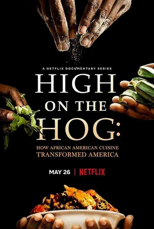 High on the Hog: Ẩm thực Mỹ gốc Phi đã thay đổi Hoa Kỳ như thế nào (High on the Hog: How African American Cuisine Transformed America) High on the Hog: Ẩm thực Mỹ gốc Phi đã thay đổi Hoa Kỳ như thế nào (High on the Hog: How African American Cuisine Transformed America) vietsub