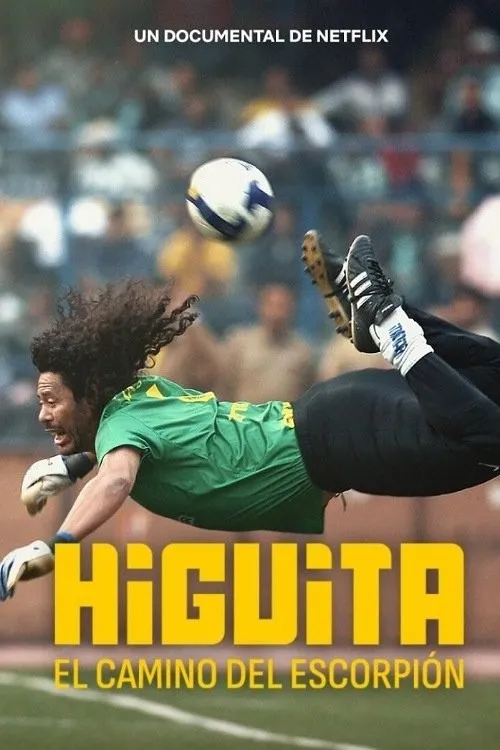 Higuita: Con Đường Bọ Cạp (Higuita: El camino del Escorpión) vietsub