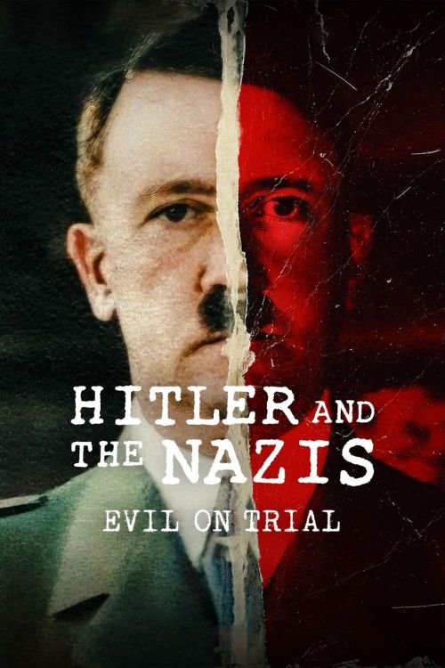 Hitler và bè lũ quốc xã: Phán xử ác quỷ (Hitler and the Nazis: Evil on Trial) Hitler và bè lũ quốc xã: Phán xử ác quỷ (Hitler and the Nazis: Evil on Trial) vietsub