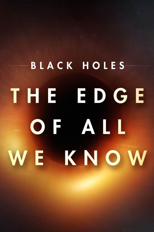 Hố Đen: Tất Cả Những Gì Chúng Ta Biết (Black Holes: The Edge of All We Know) Hố Đen: Tất Cả Những Gì Chúng Ta Biết (Black Holes: The Edge of All We Know) vietsub