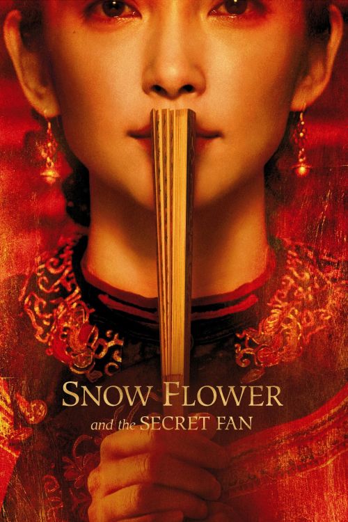 Tuyết Hoa Bí Phiến (Snow Flower And The Secret Fan) Tuyết Hoa Bí Phiến (Snow Flower And The Secret Fan) vietsub