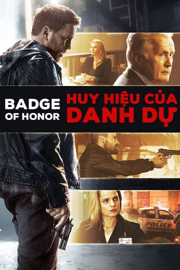 Huy Hiệu Của Danh Dự (Badge Of Honor) Huy Hiệu Của Danh Dự (Badge Of Honor) vietsub