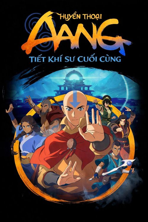 Huyền Thoại Aang: Tiết Khí Sư Cuối Cùng (Avatar: Aang, The Last Airbender/The Legend of Aang: The Last Airbender) vietsub