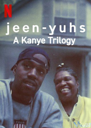 Jeen-yuhs: Bộ Ba Của Kanye (Jeen-yuhs: A Kanye Trilogy) Jeen-yuhs: Bộ Ba Của Kanye (Jeen-yuhs: A Kanye Trilogy) vietsub