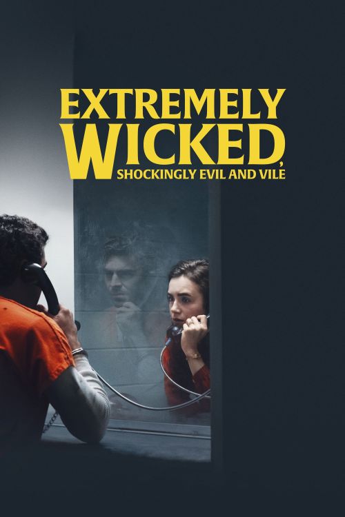 Kẻ Cuồng Sát Biến Thái (Extremely Wicked, Shockingly Evil and Vile) Kẻ Cuồng Sát Biến Thái (Extremely Wicked, Shockingly Evil and Vile) vietsub