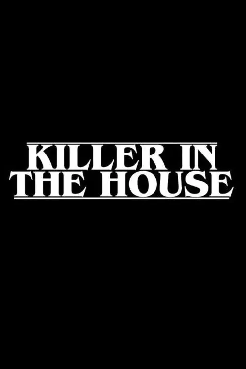 Kẻ Sát Nhân Trong Nhà (Killer in the House) vietsub
