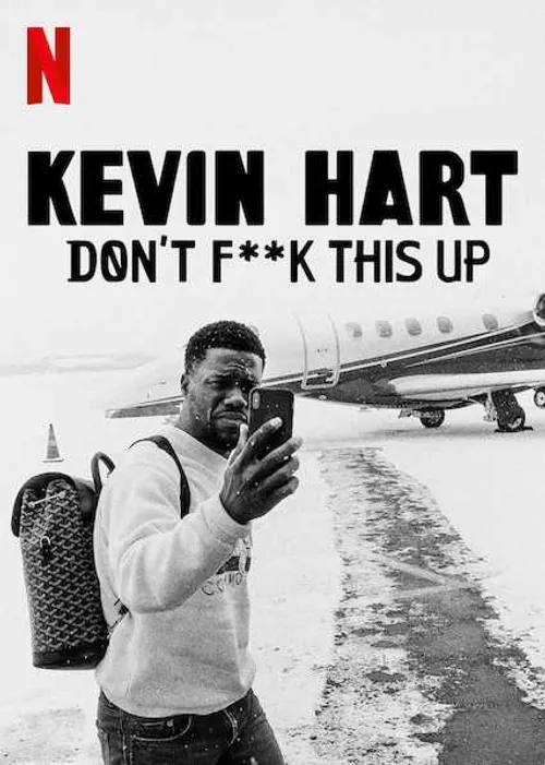 Kevin Hart: Đừng làm hỏng việc (Kevin Hart: Don’t F**k This Up) Kevin Hart: Đừng làm hỏng việc (Kevin Hart: Don’t F**k This Up) vietsub