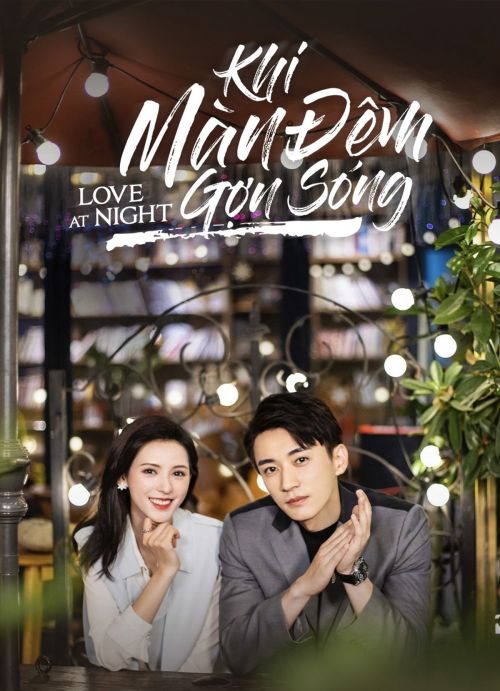 Khi Màn Đêm Gợn Sóng (Love At Night) vietsub