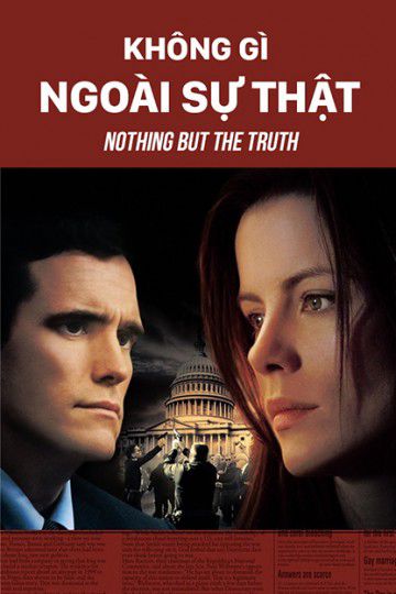 Không Gì Ngoài Sự Thật (Nothing But The Truth) Không Gì Ngoài Sự Thật (Nothing But The Truth) vietsub
