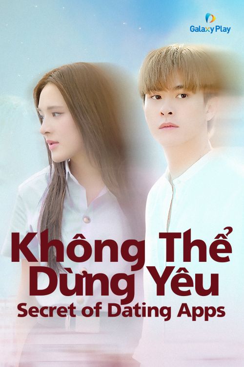 Không Thể Dừng Yêu (Secret Of Dating Apps) vietsub