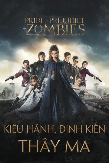 Kiêu Hãnh, Định Kiến và Xác Ướp (Pride and Prejudice and Zombies) vietsub