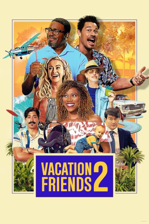 Kỳ Nghỉ Thú Vị 2 (Vacation Friends 2) Kỳ Nghỉ Thú Vị 2 (Vacation Friends 2) vietsub