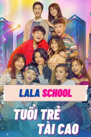 LaLa School: Tuổi Trẻ Tài Cao (LaLa School: Talented Youth) LaLa School: Tuổi Trẻ Tài Cao (LaLa School: Talented Youth) vietsub