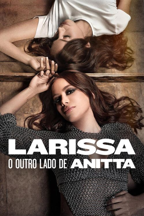 Larissa: Bộ Mặt Khác Của Anitta (Larissa: The Other Side Of Anitta) vietsub