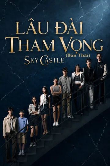 Lâu Đài Tham Vọng (Bản Thái) (Sky Castle Thailand) vietsub
