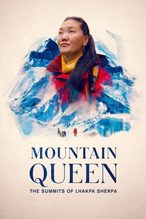 Lhakpa Sherpa Nữ hoàng đỉnh Everest (Mountain Queen The Summits of Lhakpa Sherpa) Lhakpa Sherpa Nữ hoàng đỉnh Everest (Mountain Queen The Summits of Lhakpa Sherpa) vietsub