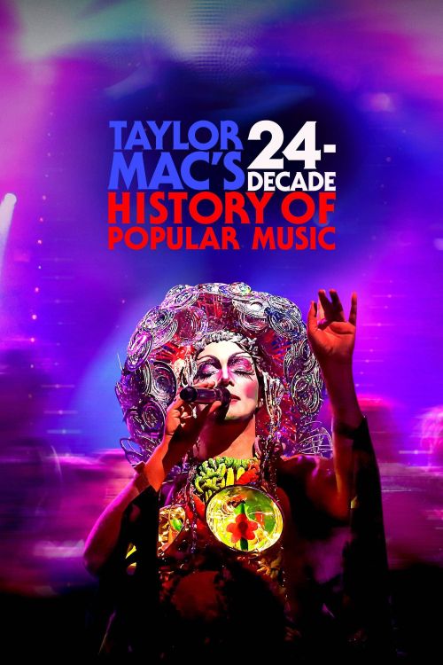 Taylor Mac Tái Hiện 24 Thập Kỉ Của Âm Nhạc Đại Chúng (Taylor Mac's 24-Decade History of Popular Music) Taylor Mac Tái Hiện 24 Thập Kỉ Của Âm Nhạc Đại Chúng (Taylor Mac's 24-Decade History of Popular Music) vietsub