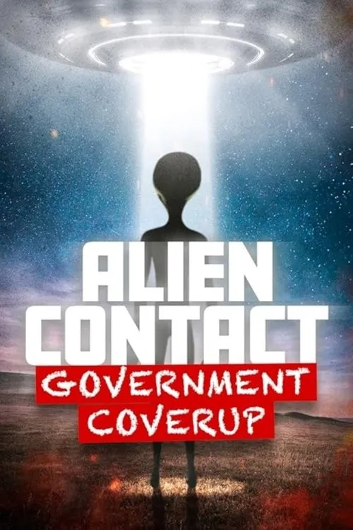 Liên Lạc Với Người Ngoài Hành Tinh: Bí Mật Chính Phủ (Alien Contact: Government Coverup) vietsub