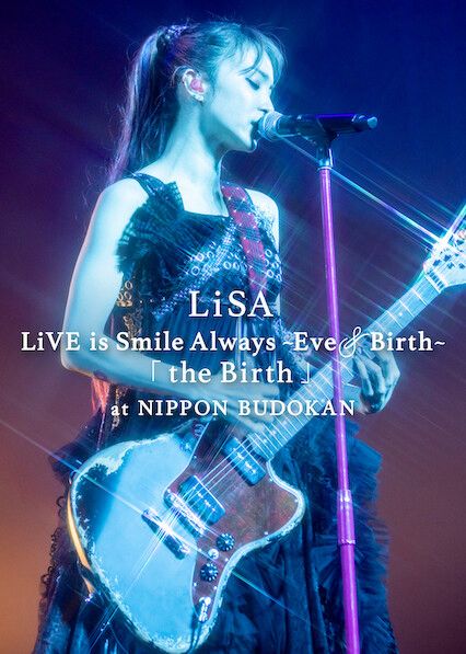 LiSA LiVE Is Smile Always, Eve&Birth: Buổi Biểu Diễn Tại Nippon Budokan (LiSA LiVE Is Smile Always, Eve&Birth: The Birth At Nippon Budokan) LiSA LiVE Is Smile Always, Eve&Birth: Buổi Biểu Diễn Tại Nippon Budokan (LiSA LiVE Is Smile Always, Eve&Birth: The Birth At Nippon Budokan) vietsub