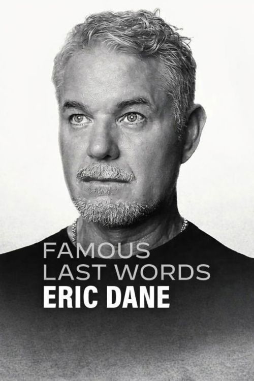 Lời Cuối Của Sao: Eric Dane (Famous Last Words: Eric Dane) vietsub