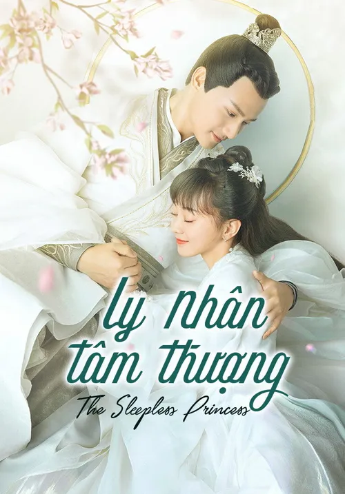 Ly Nhân Tâm Thượng (The Sleepless Princess) vietsub