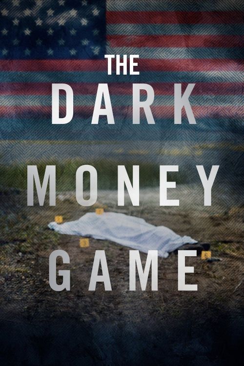 Ma Trận Tiền Ngầm (The Dark Money Game) vietsub