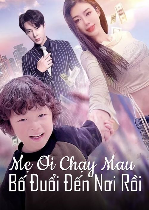 Mẹ Ơi Chạy Mau, Bố Đuổi Đến Nơi Rồi (Mommy Run Away, Daddy Is Chasing You) Mẹ Ơi Chạy Mau, Bố Đuổi Đến Nơi Rồi (Mommy Run Away, Daddy Is Chasing You) vietsub