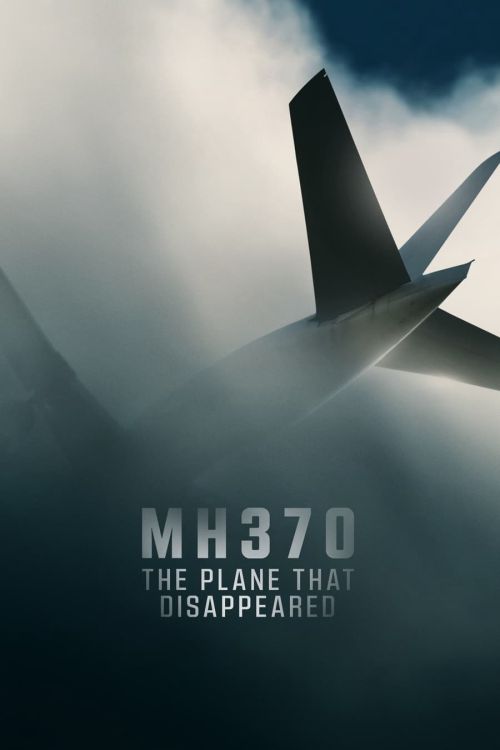 MH370: Chiếc Máy Bay Biến Mất (MH370: The Plane That Disappeared) MH370: Chiếc Máy Bay Biến Mất (MH370: The Plane That Disappeared) vietsub