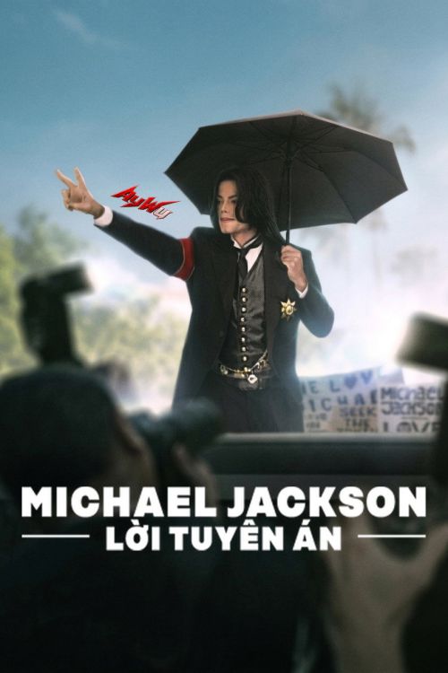 Michael Jackson: Lời Tuyên Án (Michael Jackson: The Verdict) vietsub