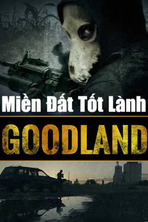 Miền Đất Tốt Lành (Goodland) Miền Đất Tốt Lành (Goodland) vietsub