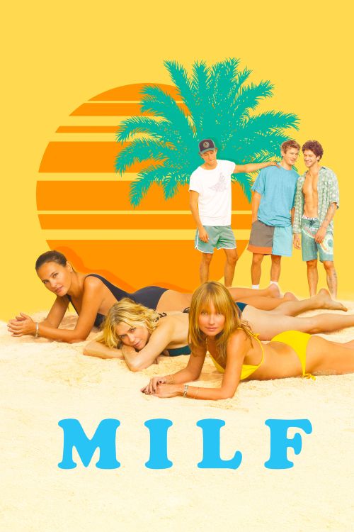 MILF: Kỳ Nghỉ Của Các Mẹ (MILF) MILF: Kỳ Nghỉ Của Các Mẹ (MILF) vietsub