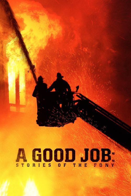 Một Vụ Ra Trò: Những Câu Chuyện Của Sở Cứu Hỏa New York (A Good Job: Stories of the FDNY) Một Vụ Ra Trò: Những Câu Chuyện Của Sở Cứu Hỏa New York (A Good Job: Stories of the FDNY) vietsub