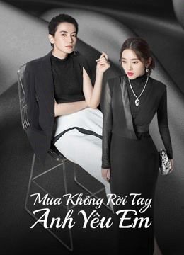 Mua Không Rời Tay Anh Yêu Em (Miss Buyer) Mua Không Rời Tay Anh Yêu Em (Miss Buyer) vietsub