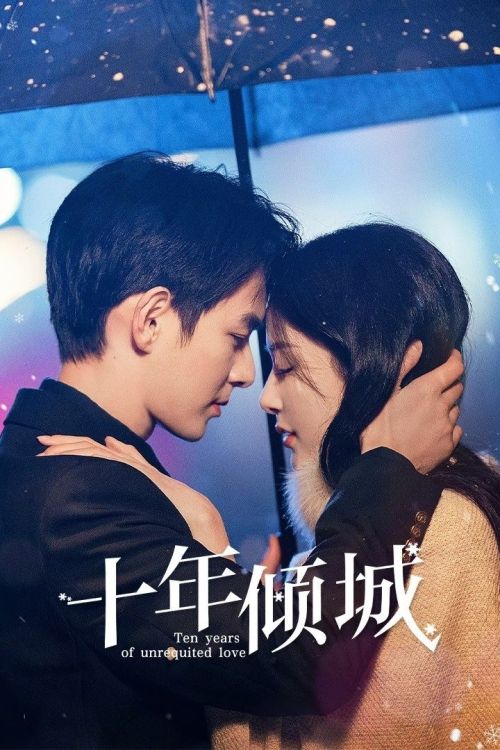 Mười Năm Khuynh Thành (Ten Years of Unrequited Love) vietsub