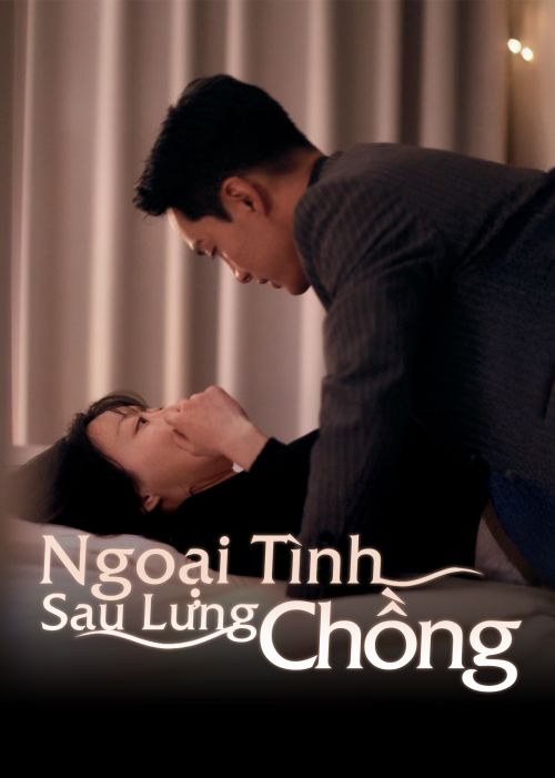 Ngoại Tình Sau Lưng Chồng (Cheating On My Husband) Ngoại Tình Sau Lưng Chồng (Cheating On My Husband) vietsub