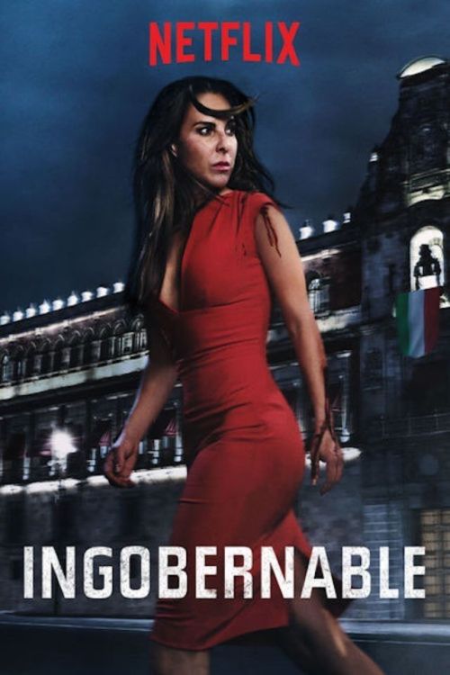 Ngoài Vòng Kiểm Soát (Phần 1) (Ingobernable (Season 1)) vietsub